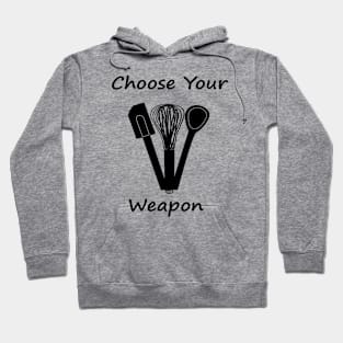 Choose Your Weapon Hoodie